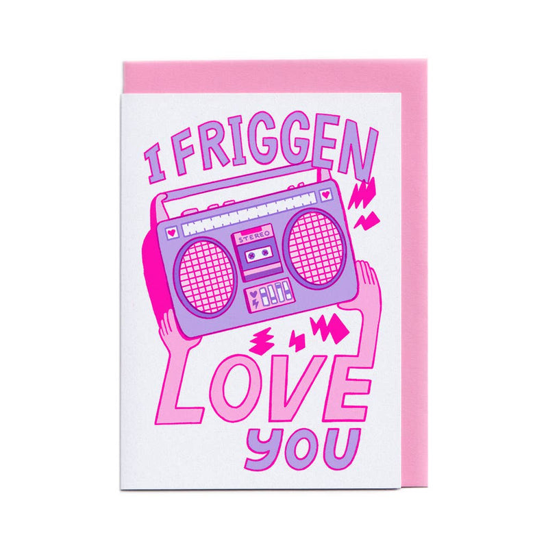 I Friggen Love You Neighbourhood Press 