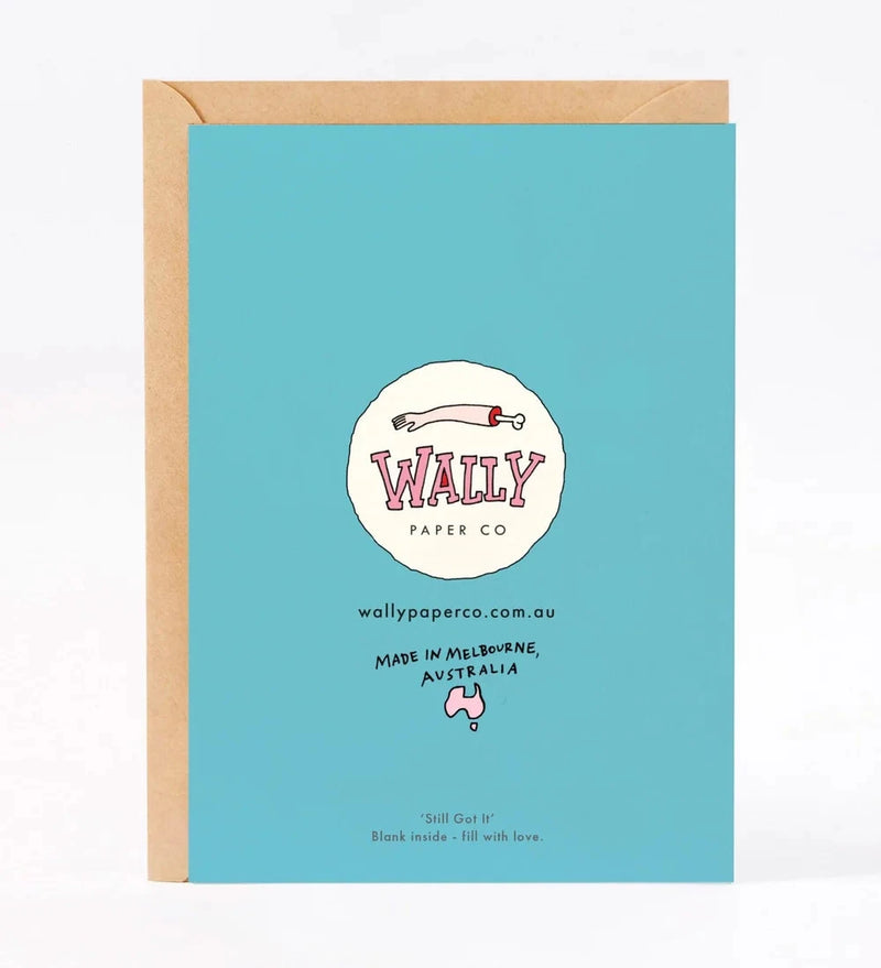Still Got It Card Cards Wally Paper Co 